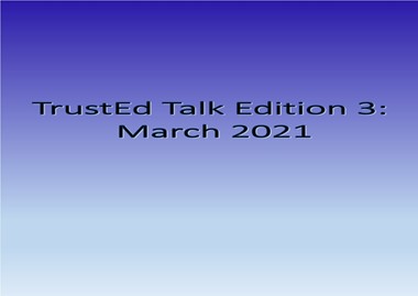 TrustEd Talk Edition 3 Newsletter